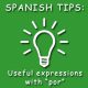 Useful expressions with "por" in Spanish with English translation