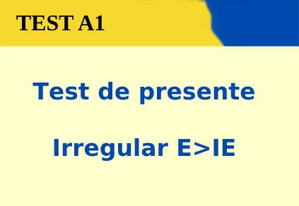 Test‌ ‌de‌ ‌presente‌ ‌Irregular‌ ‌E>IE‌ ‌