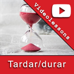 free spanish videolesson difference between tardar and durar